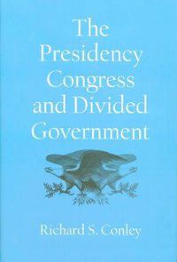 Cover image for The Presidency, Congress and Divided Government: A Postwar Assessment