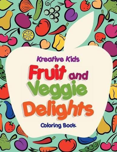 Cover image for Fruit and Veggie Delights Coloring Book