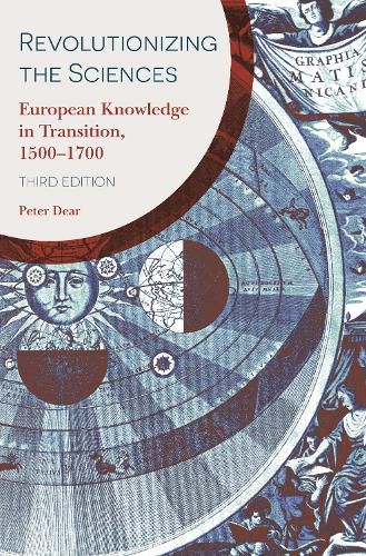 Cover image for Revolutionizing the Sciences: European Knowledge in Transition, 1500-1700 Third Edition