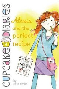 Cover image for Alexis and the Perfect Recipe: Volume 4
