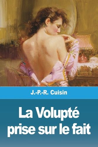 Cover image for La Volupte prise sur le fait