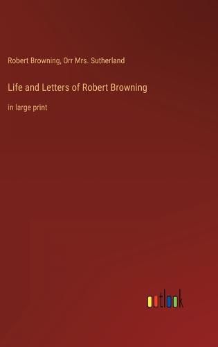 Cover image for Life and Letters of Robert Browning