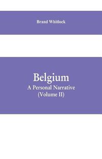 Cover image for Belgium: A Personal Narrative (Volume II)