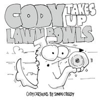 Cover image for Cody Takes Up Lawn Bowls: Cody learns that a friendship is more important than winning