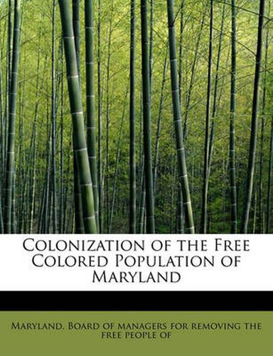 Cover image for Colonization of the Free Colored Population of Maryland