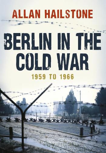 Cover image for Berlin in the Cold War: 1959 to 1966