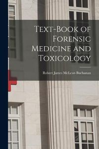 Cover image for Text-book of Forensic Medicine and Toxicology