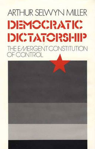 Cover image for Democratic Dictatorship: The Emergent Constitution of Control