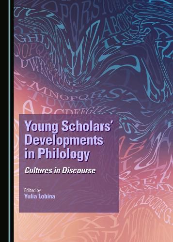 Young Scholars' Developments in Philology: Cultures in Discourse