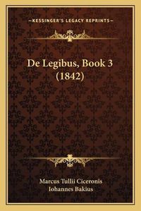 Cover image for de Legibus, Book 3 (1842)