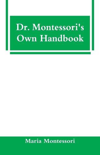 Dr. Montessori's Own Handbook