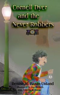 Cover image for Cornell Dyer and the Never Robbers