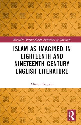 Islam as Imagined in Eighteenth and Nineteenth Century English Literature