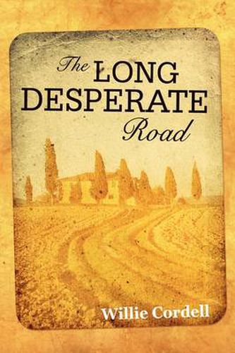 Cover image for The Long Desperate Road: A Novel Based on a True Story