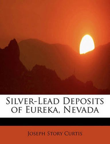 Cover image for Silver-Lead Deposits of Eureka, Nevada