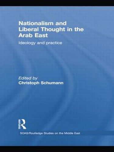 Cover image for Nationalism and Liberal Thought in the Arab East: Ideology and Practice