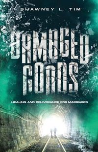 Cover image for Damaged Goods: Healing & Deliverance for Marriages