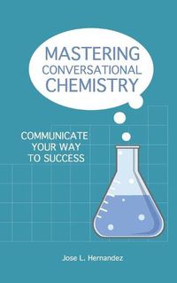 Cover image for Mastering Conversational Chemistry: Communicate Your Way to Success