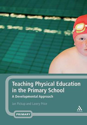 Cover image for Teaching Physical Education in the Primary School: A Developmental Approach