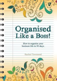 Cover image for Organised Like a Boss!