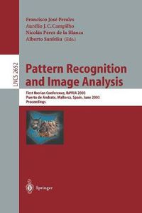 Cover image for Pattern Recognition and Image Analysis: First Iberian Conference, IbPRIA 2003 Puerto de Andratx, Mallorca, Spain, June 4-6, 2003 Proceedings