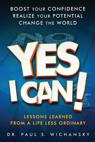 Yes I Can! Lessons Learned from a Life Less Ordinary