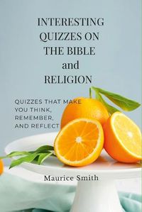 Cover image for Interesting Quizzes on the Bible and Religion