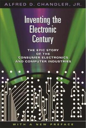 Cover image for Inventing the Electronic Century: The Epic Story of the Consumer Electronics and Computer Industries, With a New Preface