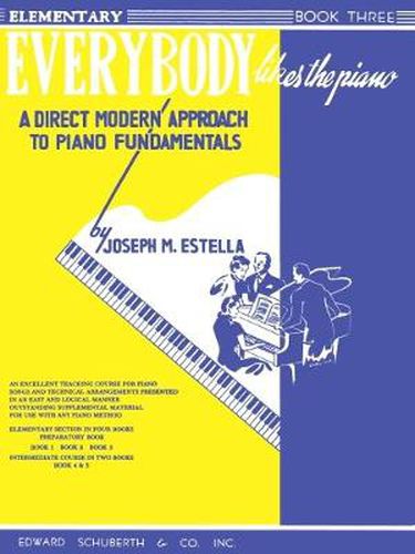 Everybody Likes the Piano: A Direct Modern Approach to Piano Fundamentals