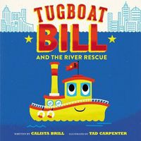 Cover image for Tugboat Bill And The River Rescue