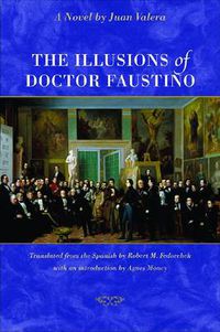 Cover image for The Illusions of Doctor Faustino: A Novel