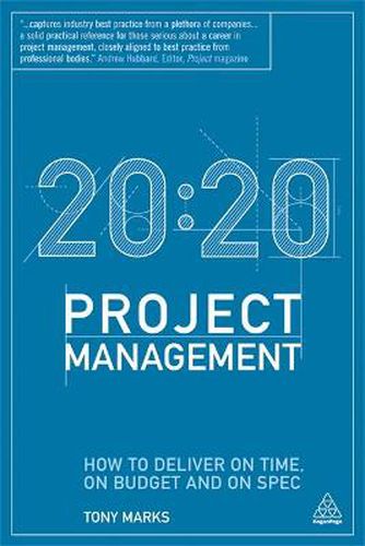 Cover image for 20:20 Project Management: How to Deliver on Time, on Budget and on Spec