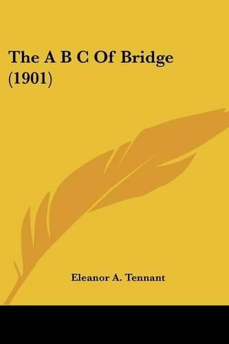 Cover image for The A B C of Bridge (1901)