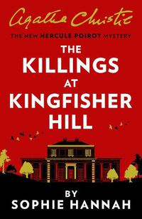 Cover image for The Killings at Kingfisher Hill (The New Hercule Poirot Mystery)