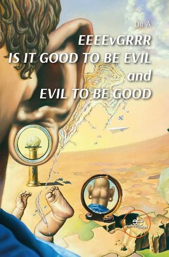 Cover image for EEEEvGRRR IS IT GOOD TO BE EVIL and EVIL TO BE GOOD 2023