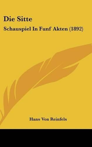 Die Sitte: Schauspiel in Funf Akten (1892)