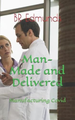 Cover image for Man-Made and Delivered: Manufacturing Covid