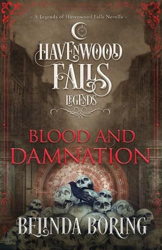 Blood and Damnation: A Legends of Havenwood Falls Novella