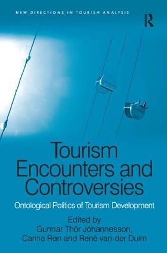 Cover image for Tourism Encounters and Controversies: Ontological Politics of Tourism Development