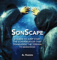 Cover image for Sonscape: (A Guide to Jump Start the Conversation that Transverse the Terrain to Manhood)