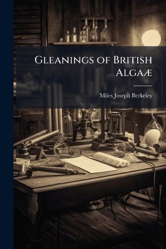 Cover image for Gleanings of British Algaa: Being an Appendix to the Supplement to English Botany