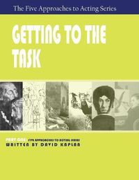 Cover image for Getting to the Task, Part One of the Five Approaches to Acting Series