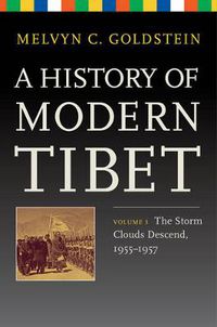 Cover image for A History of Modern Tibet, Volume 3: The Storm Clouds Descend, 1955-1957