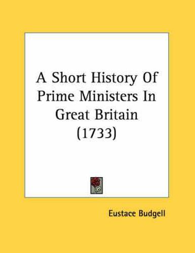 Cover image for A Short History of Prime Ministers in Great Britain (1733)