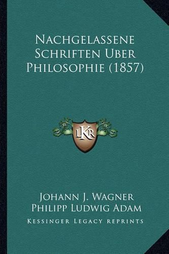 Nachgelassene Schriften Uber Philosophie (1857)