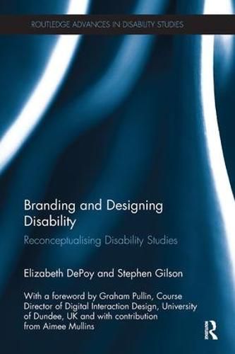 Cover image for Branding and Designing Disability: Reconceptualising Disability Studies