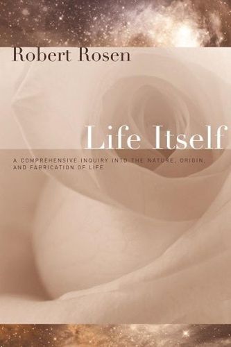 Cover image for Life Itself: A Comprehensive Inquiry into the Nature, Origin, and Fabrication of Life