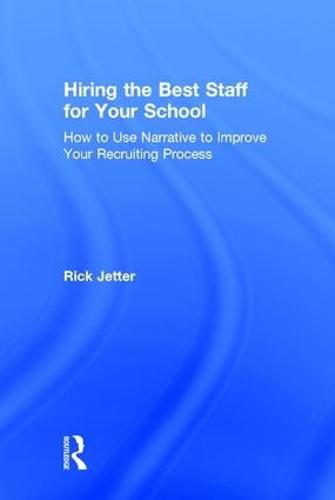 Cover image for Hiring the Best Staff for Your School: How to Use Narrative to Improve Your Recruiting Process