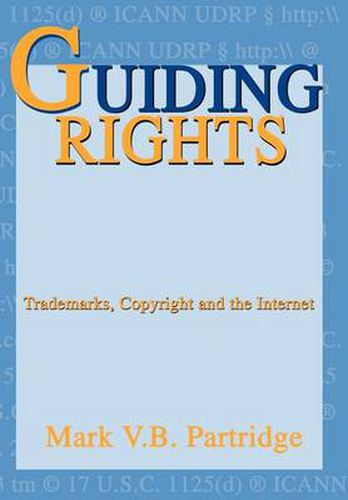 Cover image for Guiding Rights:Trademarks, Copyright and the Internet: Trademarks, Copyright and the Internet