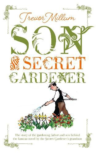 Son of The Secret Gardener: The story of the real-life gardener behind The Secret Garden